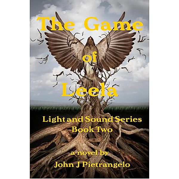 The Game of Leela (Light and Sound Series, #2) / Light and Sound Series, John J Pietrangelo