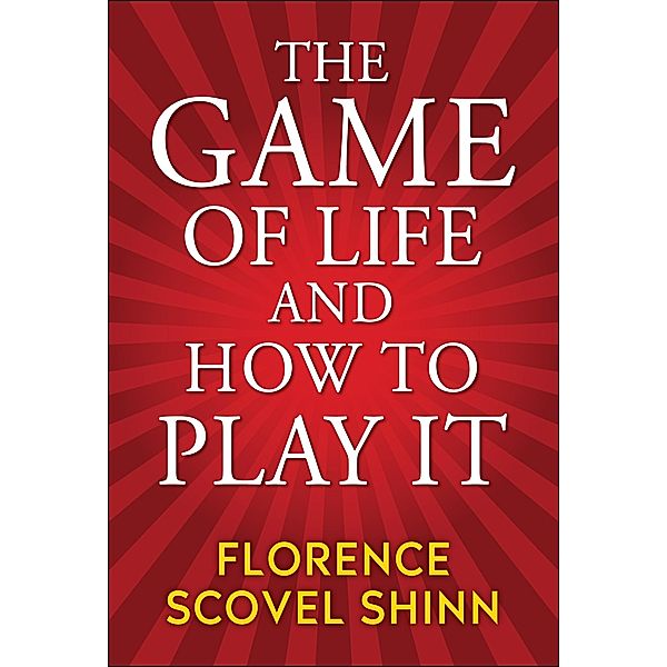 The Game of Life and How to Play It, Florence Scovel Shinn