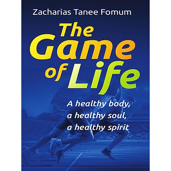 The Game of Life (God Loves You, #9) / God Loves You, Zacharias Tanee Fomum