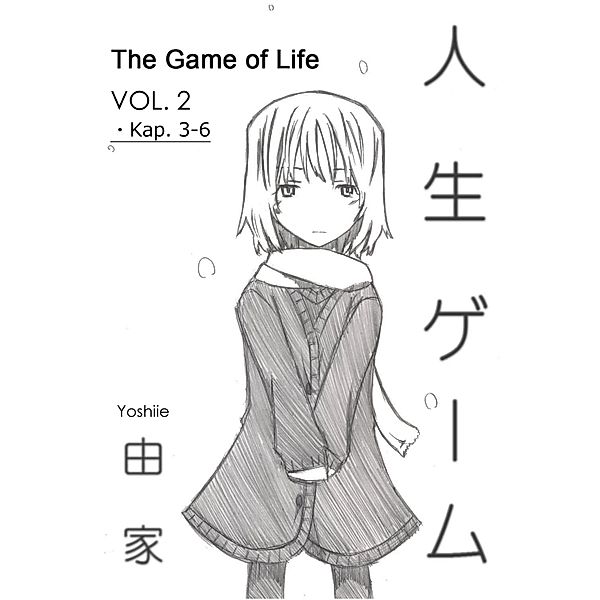 The Game of Life. VOL. 2: Kap. 3-6 / The Game of Life Bd.2, Yoshiie, Julia Gstöttner, Taito Y.