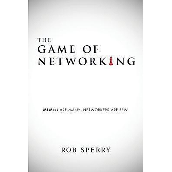 The Game of Networking / Rob Sperry, Rob Sperry