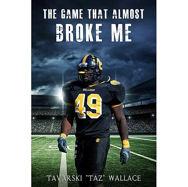 The Game That Almost Broke Me, Tavarski 'Taz' Wallace