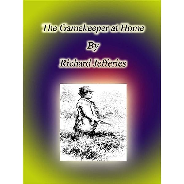 The Gamekeeper at Home, Richard Jefferies