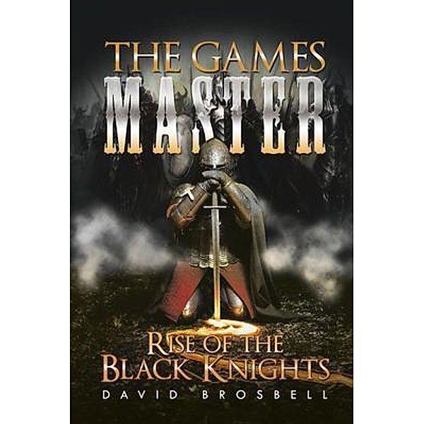 The Games Master / Book-Art Press Solutions LLC, David Brosbell