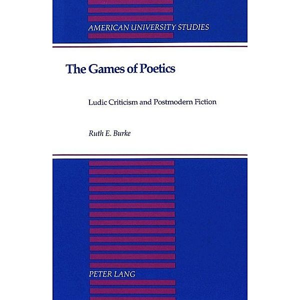 The Games of Poetics, Ruth E. Burke