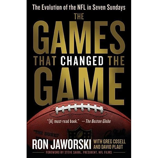 The Games That Changed the Game, Ron Jaworski, David Plaut, Greg Cosell