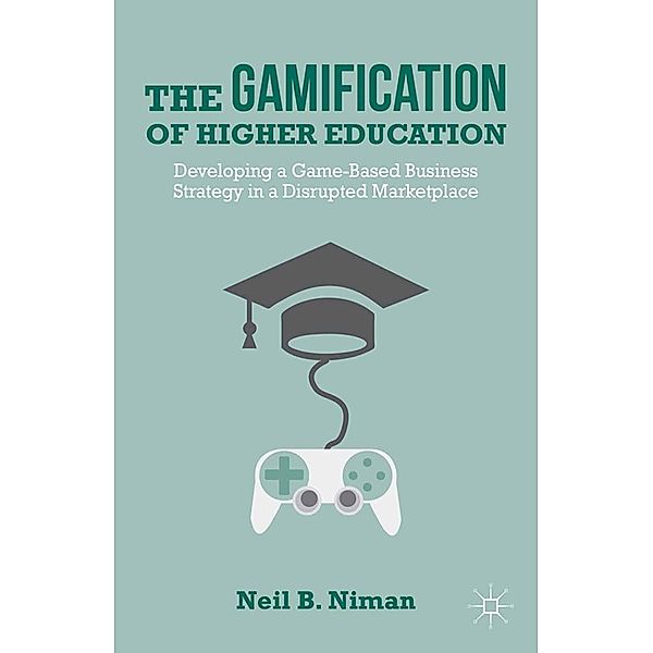 The Gamification of Higher Education, N. Niman