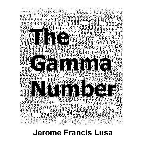The Gamma Number, Jerome Francis Lusa