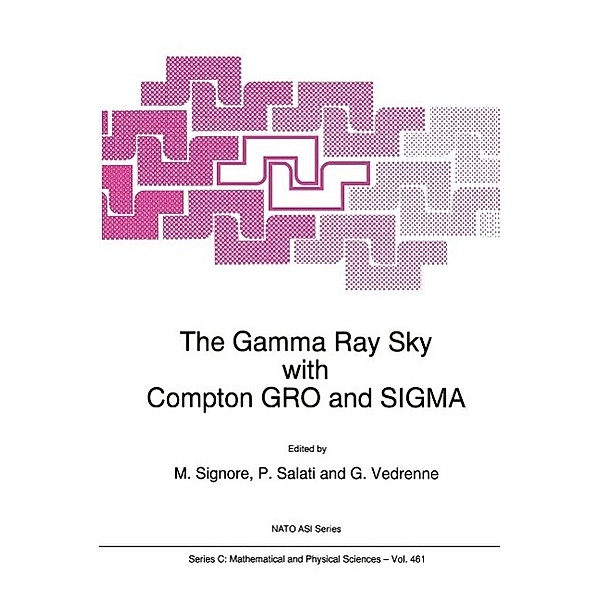 The Gamma Ray Sky with Compton GRO and SIGMA / Nato Science Series C: Bd.461
