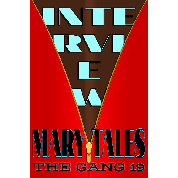 The Gang: Interview, Mary Tales