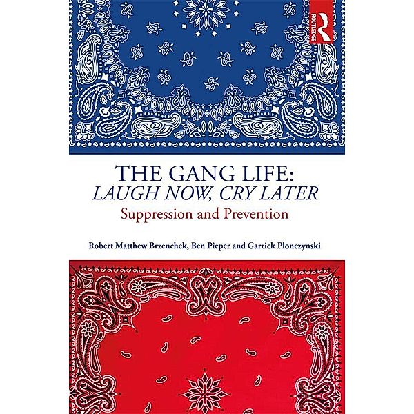 The Gang Life: Laugh Now, Cry Later, Robert Matthew Brzenchek, Ben Pieper, Garrick Plonczynski