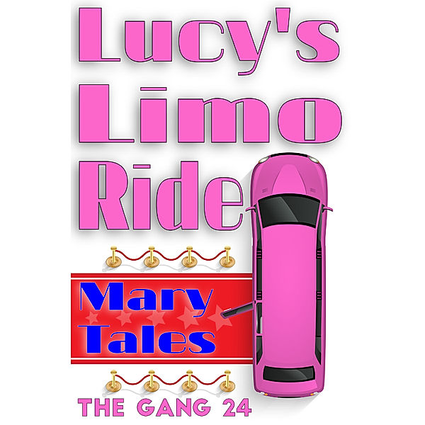 The Gang: Lucy's Limo Ride, Mary Tales