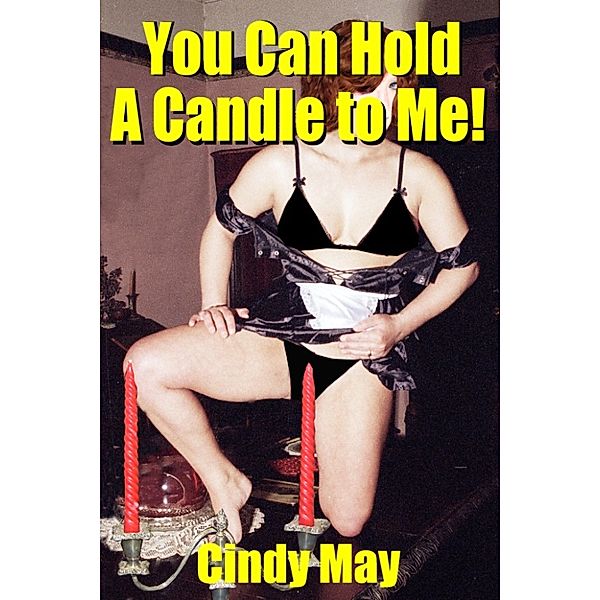 The Gangbang Girls: You Can Hold a Candle to Me!, Cindy May