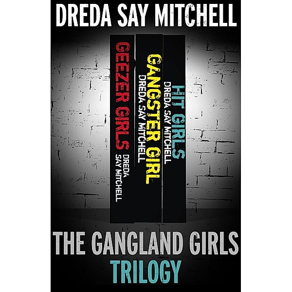 The Gangland Girls Trilogy, Dreda Say Mitchell
