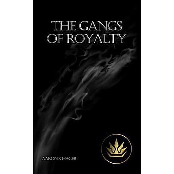 The Gangs of Royalty, Aaron Hager