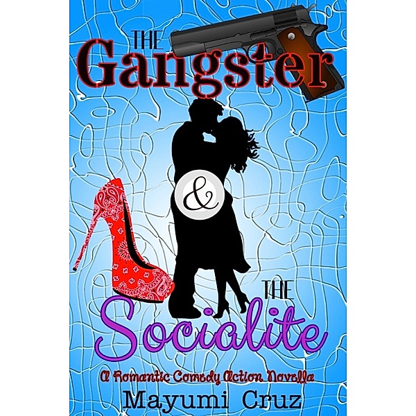 The Gangster & The Socialite Book One: Heart-On Collision, Mayumi Cruz