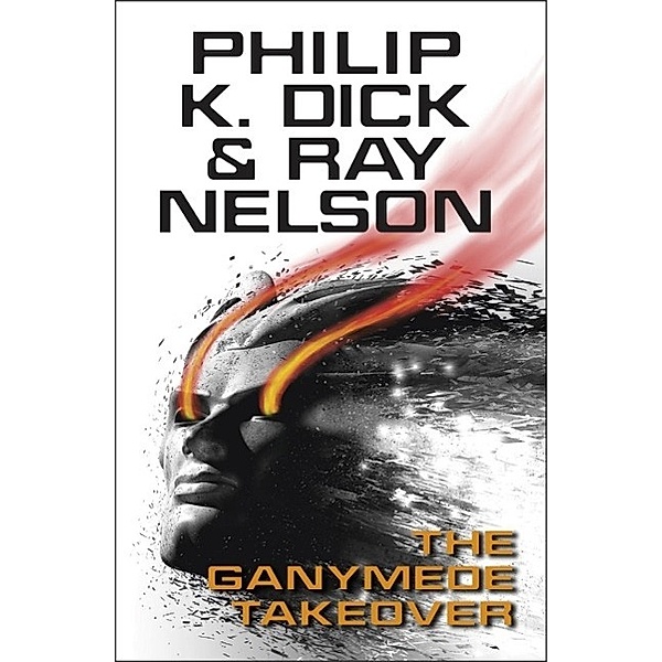 The Ganymede Takeover / Gateway, Philip K Dick, Ray Nelson