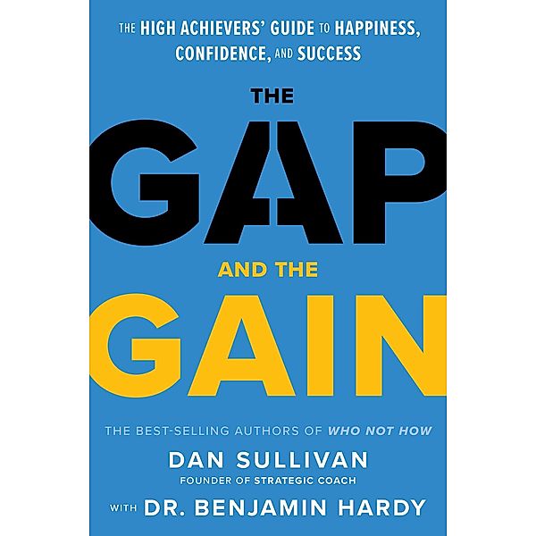 The Gap and The Gain, Benjamin Hardy, Dan Sullivan