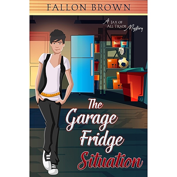 The Garage Fridge Situation (Jax of All Trade, #1) / Jax of All Trade, Fallon Brown