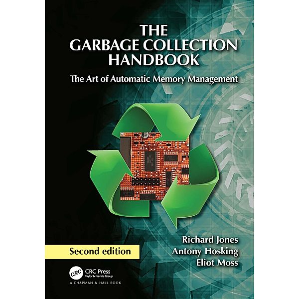 The Garbage Collection Handbook, Richard Jones, Antony Hosking, Eliot Moss