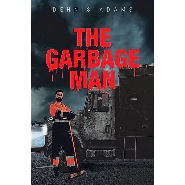 The Garbage Man, Dennis Adams