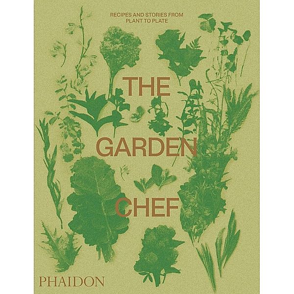 The Garden Chef, Phaidon Editors