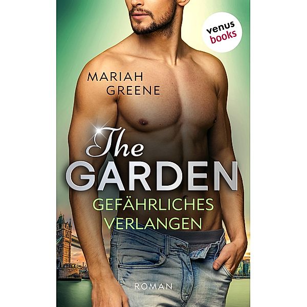 THE GARDEN - Gefährliches Verlangen / Sweet Attraction Bd.3, Mariah Greene