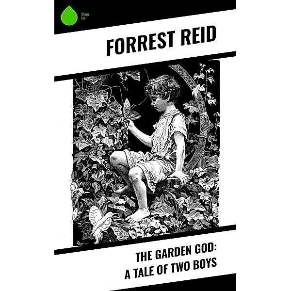 The Garden God: A Tale of Two Boys, Forrest Reid