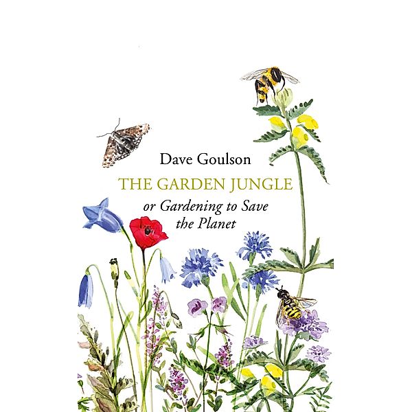 The Garden Jungle, Dave Goulson