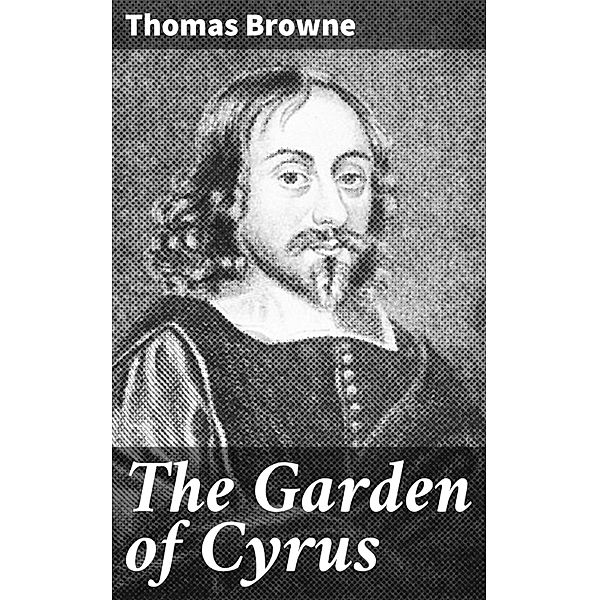 The Garden of Cyrus, Thomas Browne