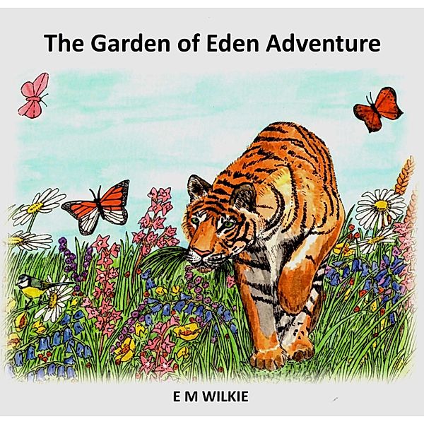 The Garden of Eden Adventure (Bible Story Adventure Series) / Bible Story Adventure Series, E M Wilkie