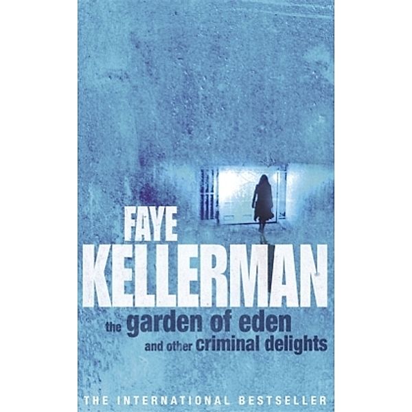 The Garden of Eden and Other Criminal Delights, Faye Kellerman