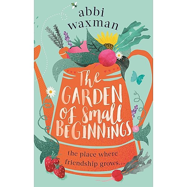 The Garden of Small Beginnings, Abbi Waxman