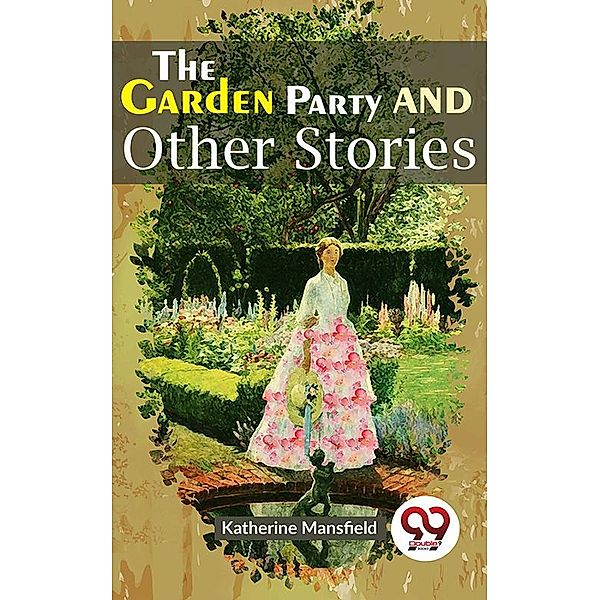 The Garden Party And Other Stories, Katherine Mansfield