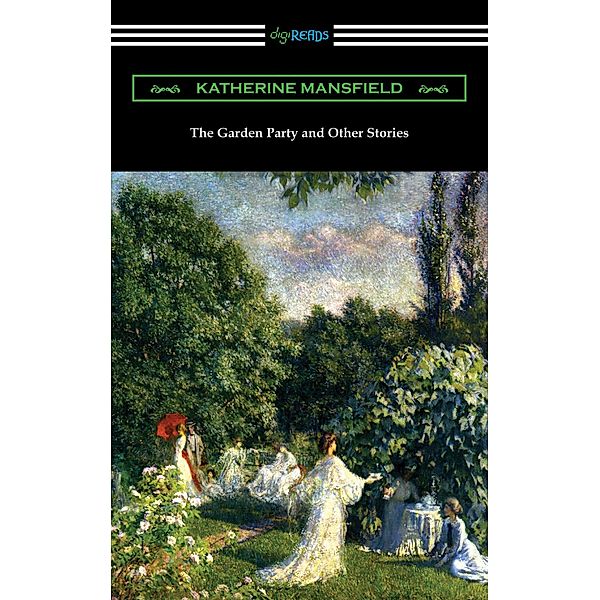 The Garden Party and Other Stories / Digireads.com Publishing, Katherine Mansfield