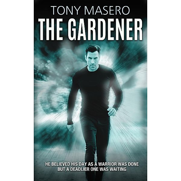 The Gardener: A Thriller, Tony Masero