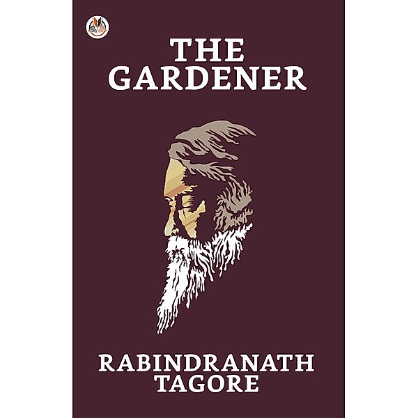 The Gardener / True Sign Publishing House, Rabindranath Tagore