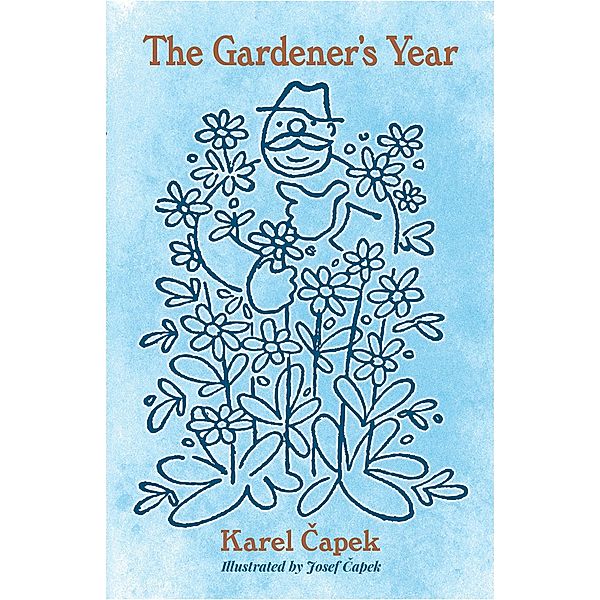 The Gardener's Year, Karel Capek