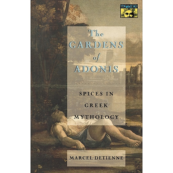 The Gardens of Adonis / Bollingen Series Bd.562, Marcel Detienne