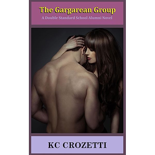 The Gargarean Group: A Double Standard School Alumni Novel / Double Standard School, Kc Crozetti