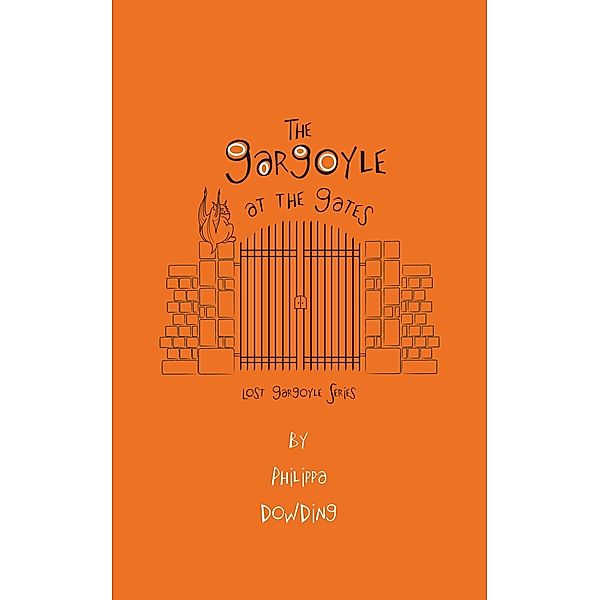 The Gargoyle at the Gates / Lost Gargoyle Bd.3, Philippa Dowding