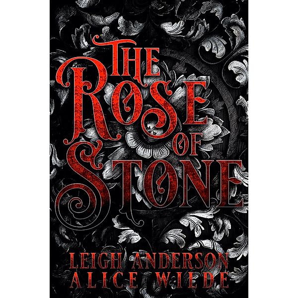 The Gargoyles of the Rose: The Rose of Stone (The Gargoyles of the Rose, #0), Alice Wilde, Leigh Anderson