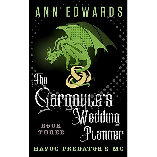 The Gargoyle's Wedding Planner, Havoc Predators MC, Book 3 / Havoc Predators MC, Ann Edwards