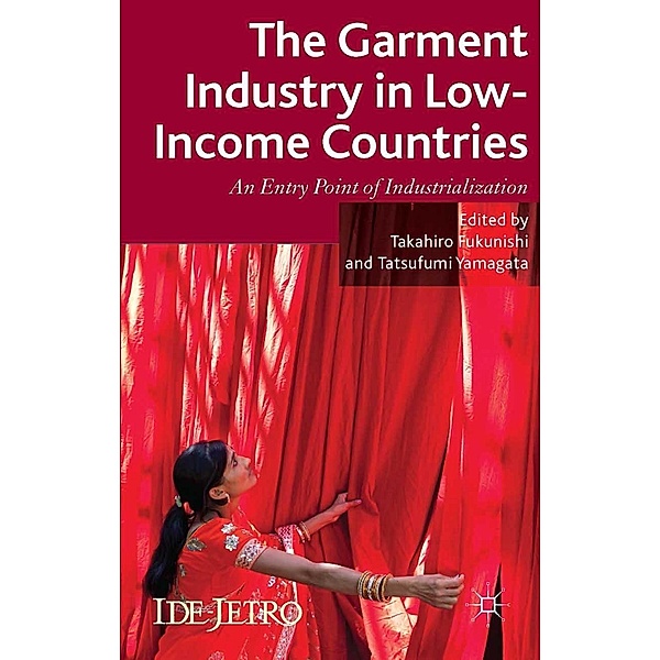The Garment Industry in Low-Income Countries / IDE-JETRO Series
