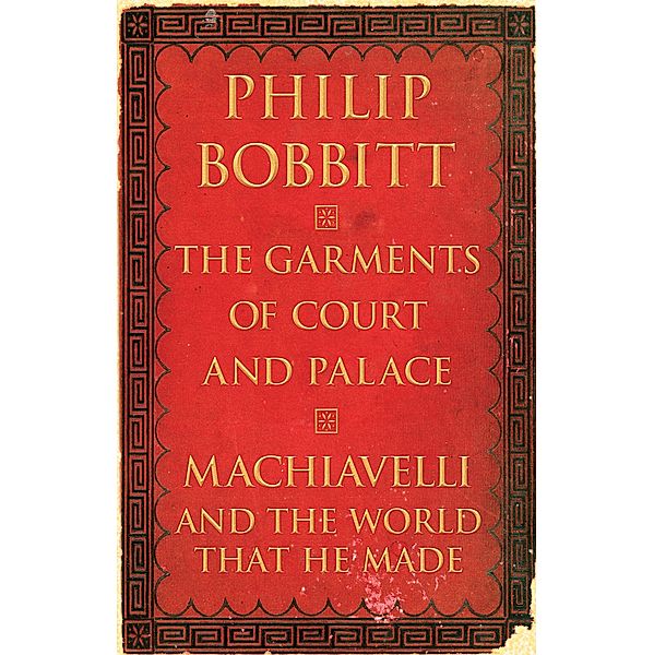 The Garments of Court and Palace, Philip Bobbitt