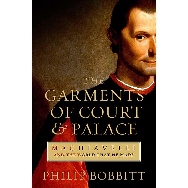 The Garments of Court and Palace, Philip Bobbitt