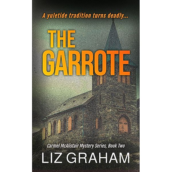 The Garrote (Carmel McAlistair, #2) / Carmel McAlistair, Liz Graham