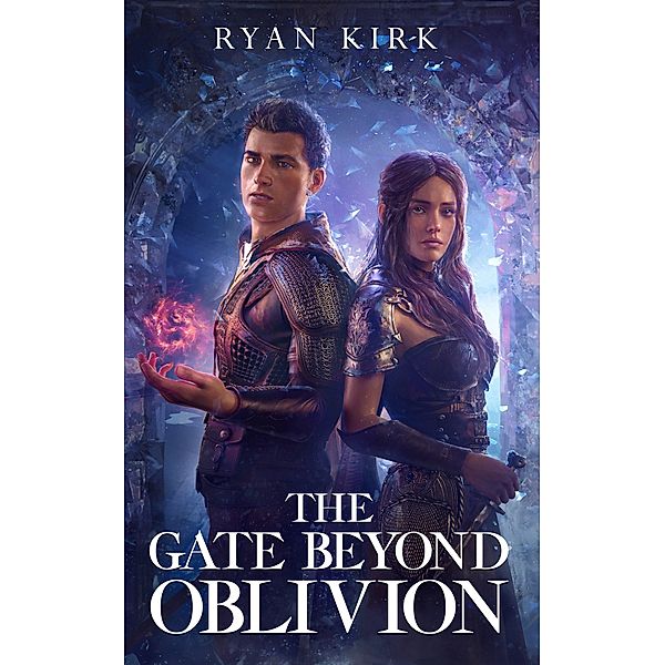 The Gate Beyond Oblivion (Oblivion's Gate, #1) / Oblivion's Gate, Ryan Kirk