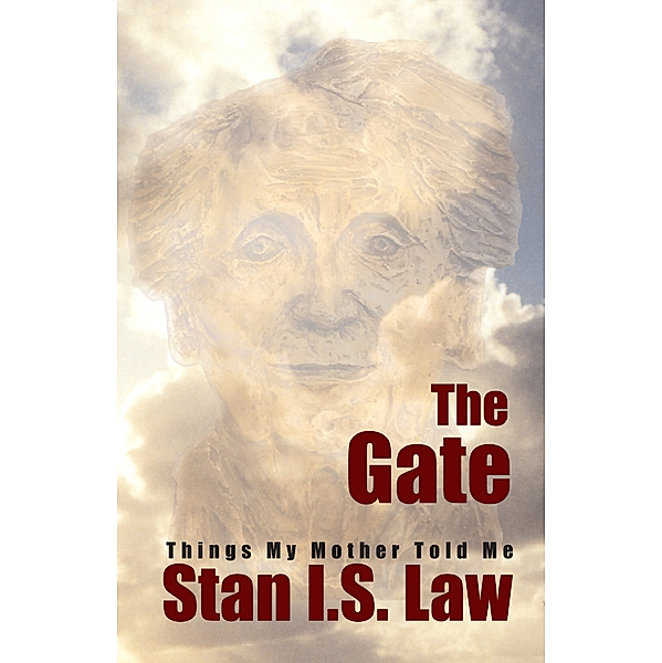 The Gate: Things my Mother told me., Stan I.S. Law