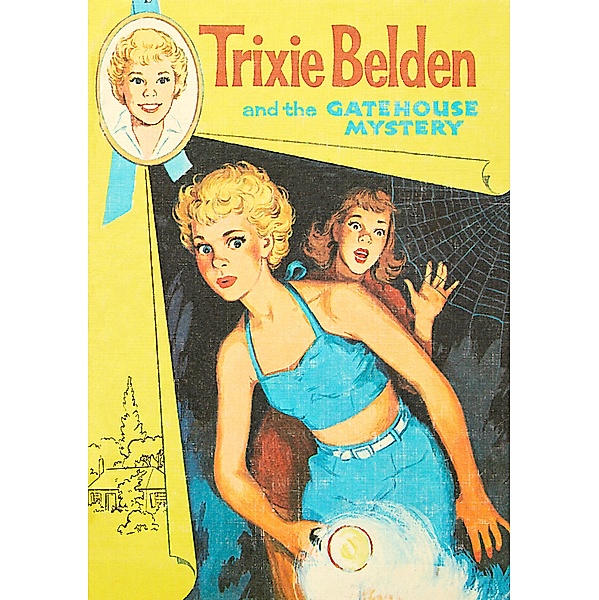 The Gatehouse Mystery: Trixie Belden / Trixie Belden, Girl Detective Bd.3, Julie Campbell